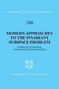 Modern Approaches to the Invariant-Subspace Problem (Hardcover)