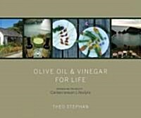 Olive Oil and Vinegar for Life: Delicious Recipes for Healthy Caliterranean Living (Hardcover)