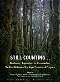 Still Counting . . .: Biodiversity Exploration for Conservation: The First 20 Years of the Rapid Assessment Program (Paperback)