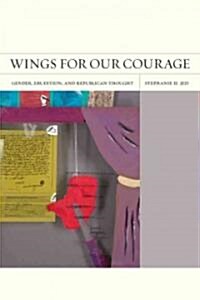 Wings for Our Courage: Gender, Erudition, and Republican Thought Volume 6 (Paperback)