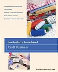 How to Start a Home-Based Craft Business (Paperback, 6)