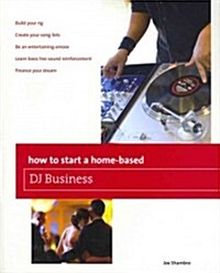 How to Start a Home-Based DJ Business (Paperback)