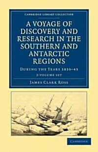 A Voyage of Discovery and Research in the Southern and Antarctic Regions, during the Years 1839–43 2 Volume Set (Multiple-component retail product)