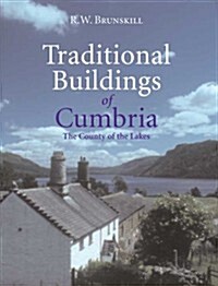 Traditional Buildings of Cumbria: The County of the Lakes (Paperback)