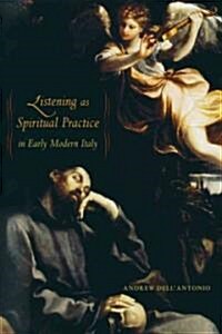 Listening as Spiritual Practice in Early Modern Italy (Hardcover)