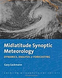 Midlatitude Synoptic Meteorology: Dynamics, Analysis, and Forecasting (Paperback)