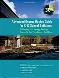 Advanced Energy Design Guide for K-12 School Buildings (Hardcover)