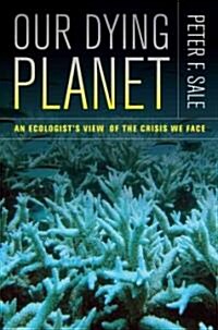 Our Dying Planet (Hardcover)