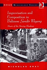 Improvisation and Composition in Balinese Gender Wayang : Music of the Moving Shadows (Hardcover)