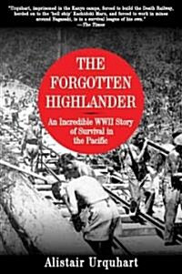 The Forgotten Highlander: An Incredible WWII Story of Survival in the Pacific (Paperback)