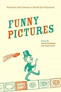 Funny Pictures: Animation and Comedy in Studio-Era Hollywood (Hardcover)