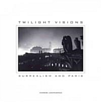 Twilight Visions: Surrealism and Paris (Paperback)