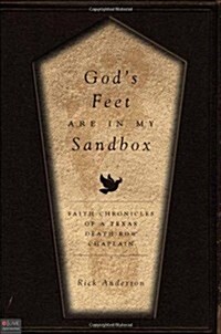 Gods Feet Are in My Sandbox: Faith Chronicles of a Texas Death Row Chaplain (Paperback)