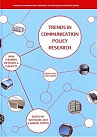 Trends in Communication Policy Research : New Theories, Methods and Subjects (Hardcover)