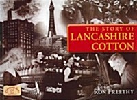 The Story of Lancashire Cotton (Paperback)