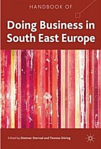 Handbook of Doing Business in South East Europe (Hardcover)