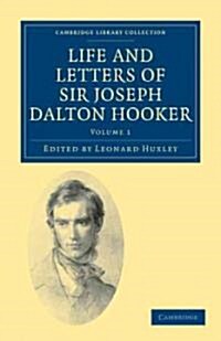 Life and Letters of Sir Joseph Dalton Hooker O.M., G.C.S.I. (Paperback)