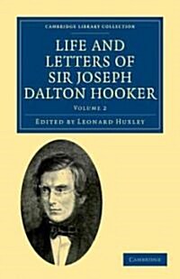 Life and Letters of Sir Joseph Dalton Hooker O.M., G.C.S.I. (Paperback)