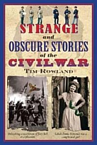 Strange and Obscure Stories of the Civil War (Paperback)