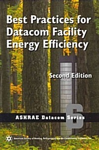 Best Practices for Datacom Facility Energy Efficiency (Paperback, 2nd)