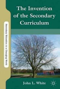 The invention of the secondary curriculum