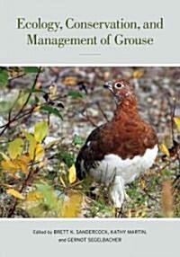 Ecology, Conservation, and Management of Grouse: Volume 39 (Hardcover, First Edition)