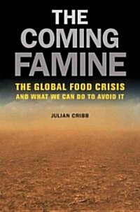 The Coming Famine: The Global Food Crisis and What We Can Do to Avoid It (Paperback)