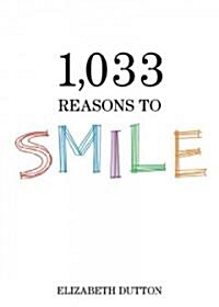 1,033 Reasons to Smile (Paperback)