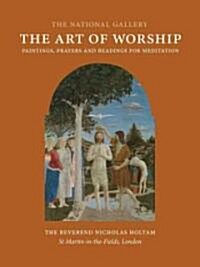 The Art of Worship : Paintings, Prayers, and Readings for Meditation (Hardcover)