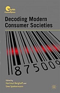 Decoding Modern Consumer Societies (Hardcover)