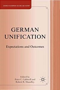 German Unification : Expectations and Outcomes (Hardcover)