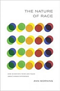 The Nature of Race: How Scientists Think and Teach about Human Difference (Hardcover)