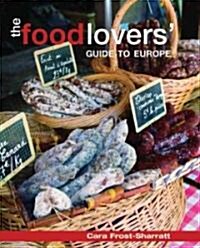 Food Lovers Europe: A Celebration of Local Specialties, Recipes & Traditions (Paperback)