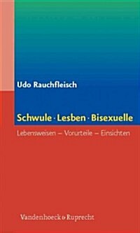 Schwule, Lesben, Bisexuelle: Lebensweisen, Vorurteile, Einsichten (Paperback, 4)