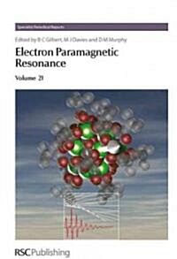 Electron Paramagnetic Resonance : Volume 21 (Hardcover)
