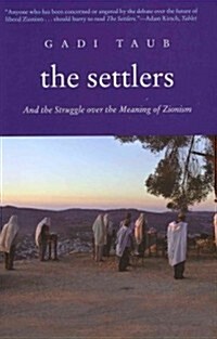 Settlers: And the Struggle Over the Meaning of Zionism (Paperback)