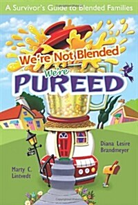 Were Not Blended, Were Pureed (Paperback)