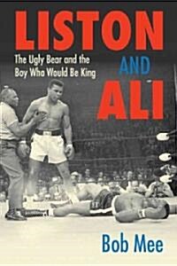 Ali and Liston: The Boy Who Would Be King and the Ugly Bear (Hardcover)