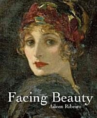 Facing Beauty: Painted Women and Cosmetic Art (Hardcover)