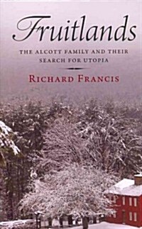 [중고] Fruitlands: The Alcott Family and Their Search for Utopia (Paperback)