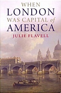 When London Was Capital of America (Paperback)