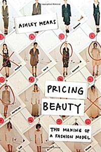 Pricing Beauty: The Making of a Fashion Model (Paperback)