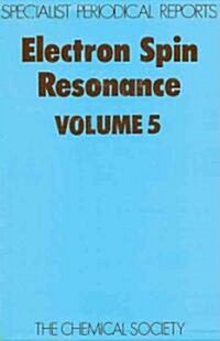 Electron Spin Resonance : Volume 5 (Hardcover)