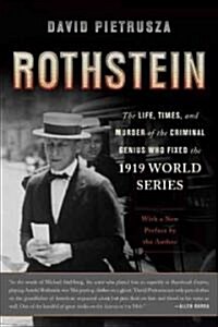 Rothstein: The Life, Times, and Murder of the Criminal Genius Who Fixed the 1919 World Series (Paperback)