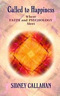 Called to Happiness: Where Faith and Psychology Meet (Paperback)