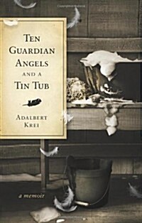 Ten Guardian Angels and a Tin Tub: A Memoir (Paperback)