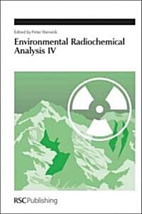 Environmental Radiochemical Analysis IV (Hardcover)