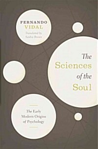 The Sciences of the Soul: The Early Modern Origins of Psychology (Hardcover)