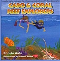 Cabo & Coral Reef Explorers (Hardcover)