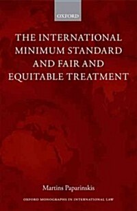 The International Minimum Standard and Fair and Equitable Treatment (Hardcover)